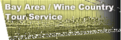 Bay Area / Wine Country Tour Service